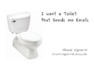 I Want a Toilet that Sends Me Emails